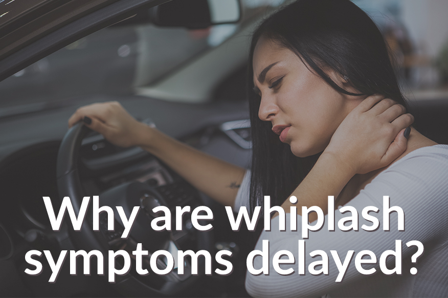 why are whiplash symptoms delayed